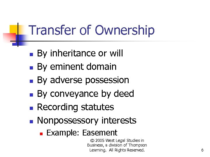 Transfer of Ownership n n n By inheritance or will By eminent domain By