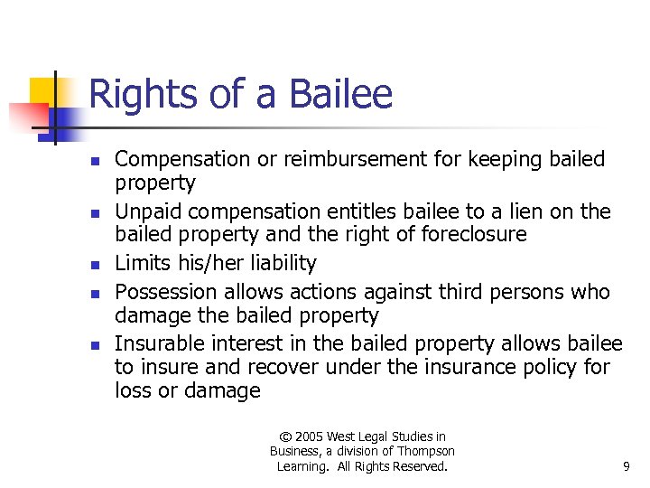 Rights of a Bailee n n n Compensation or reimbursement for keeping bailed property