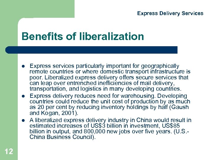 Express Delivery Services Benefits of liberalization l l l 12 Express services particularly important