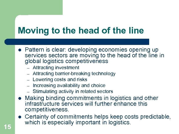 Moving to the head of the line l Pattern is clear: developing economies opening