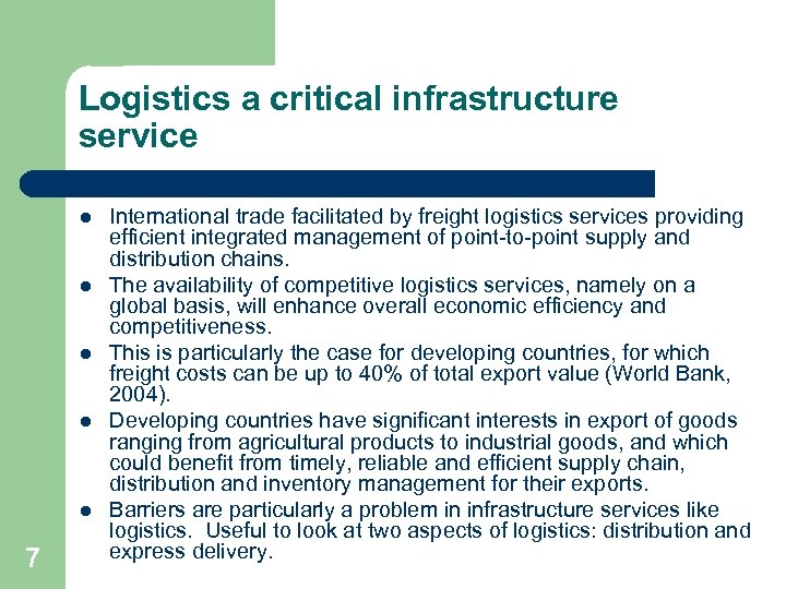 Logistics a critical infrastructure service l l l 7 International trade facilitated by freight