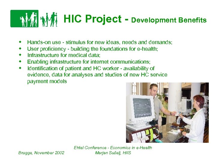 HIC Project - Development Benefits w w w Hands-on use - stimulus for new
