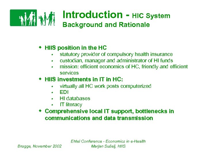 Introduction - HIC System Background and Rationale w HIIS position in the HC w