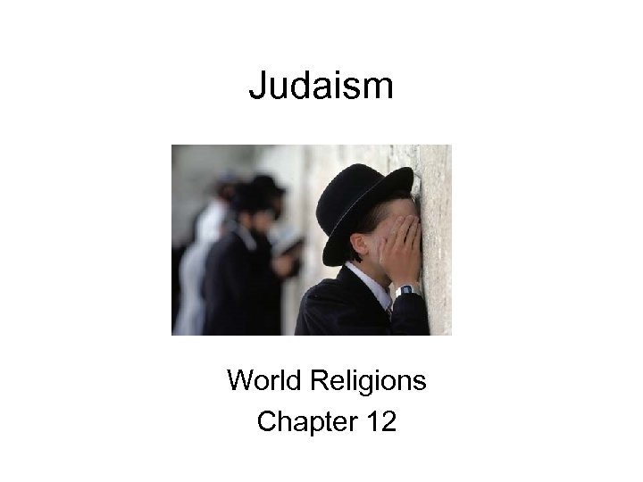 Judaism World Religions Chapter 12 