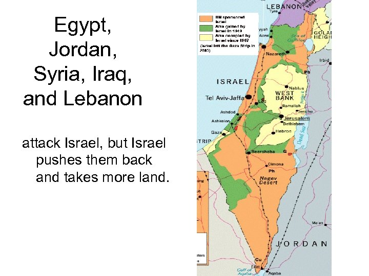 Egypt, Jordan, Syria, Iraq, and Lebanon attack Israel, but Israel pushes them back and
