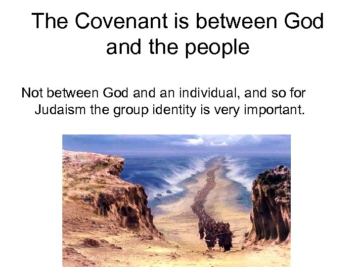 The Covenant is between God and the people Not between God an individual, and