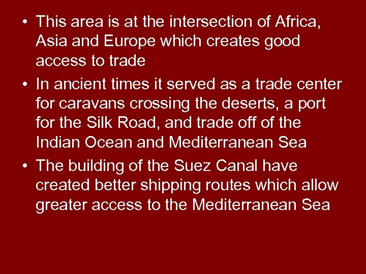  • This area is at the intersection of Africa, Asia and Europe which