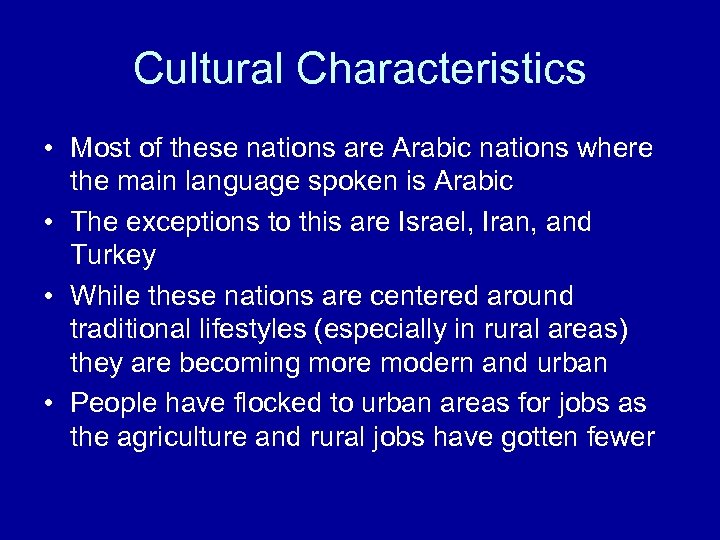 Cultural Characteristics • Most of these nations are Arabic nations where the main language