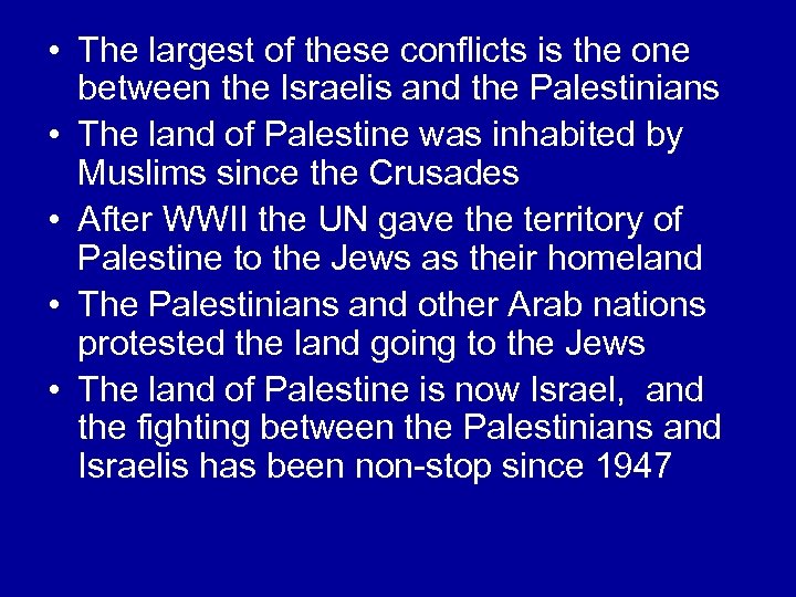  • The largest of these conflicts is the one between the Israelis and