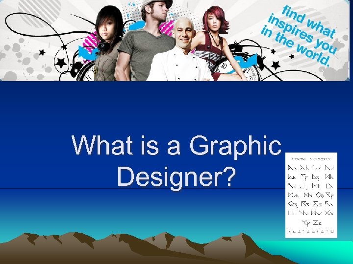 What is a Graphic Designer? 