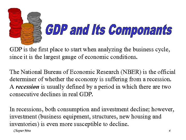 GDP is the first place to start when analyzing the business cycle, since it
