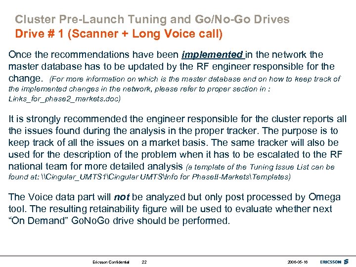 Cluster Pre-Launch Tuning and Go/No-Go Drives Drive # 1 (Scanner + Long Voice call)
