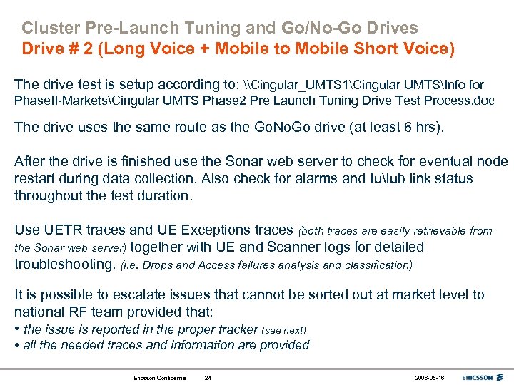Cluster Pre-Launch Tuning and Go/No-Go Drives Drive # 2 (Long Voice + Mobile to