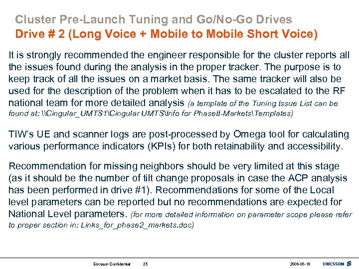 Cluster Pre-Launch Tuning and Go/No-Go Drives Drive # 2 (Long Voice + Mobile to