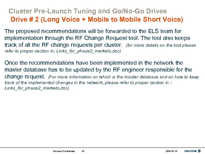 Cluster Pre-Launch Tuning and Go/No-Go Drives Drive # 2 (Long Voice + Mobile to