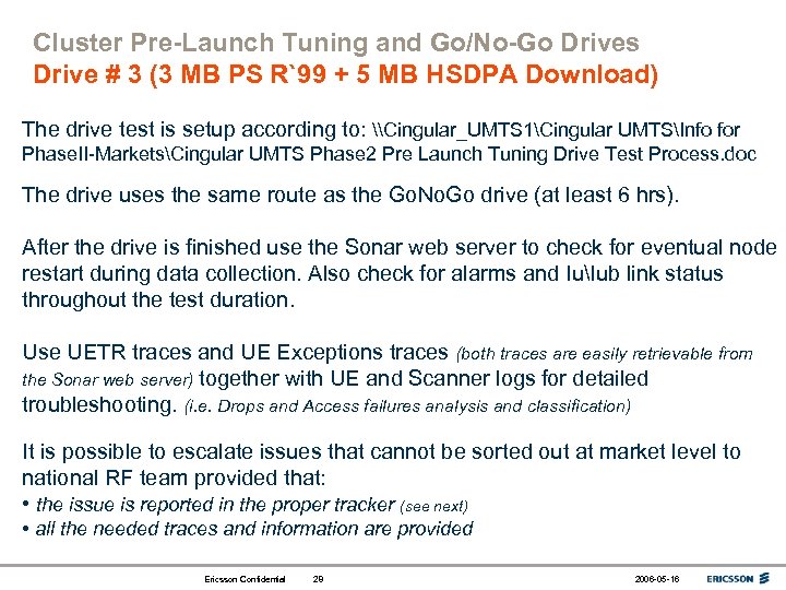 Cluster Pre-Launch Tuning and Go/No-Go Drives Drive # 3 (3 MB PS R`99 +