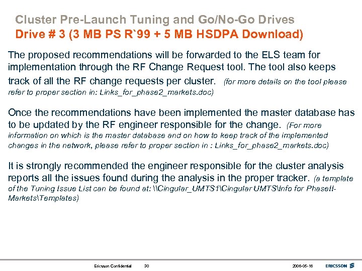 Cluster Pre-Launch Tuning and Go/No-Go Drives Drive # 3 (3 MB PS R`99 +