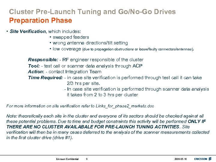 Cluster Pre-Launch Tuning and Go/No-Go Drives Preparation Phase • Site Verification, which includes: •