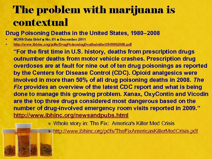 The problem with marijuana is contextual Drug Poisoning Deaths in the United States, 1980–