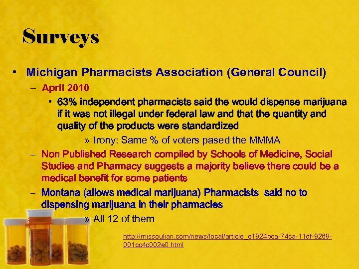 Surveys • Michigan Pharmacists Association (General Council) – April 2010 • 63% independent pharmacists