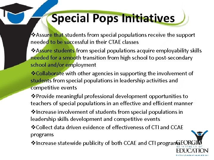 Special Pops Initiatives v. Assure that students from special populations receive the support needed