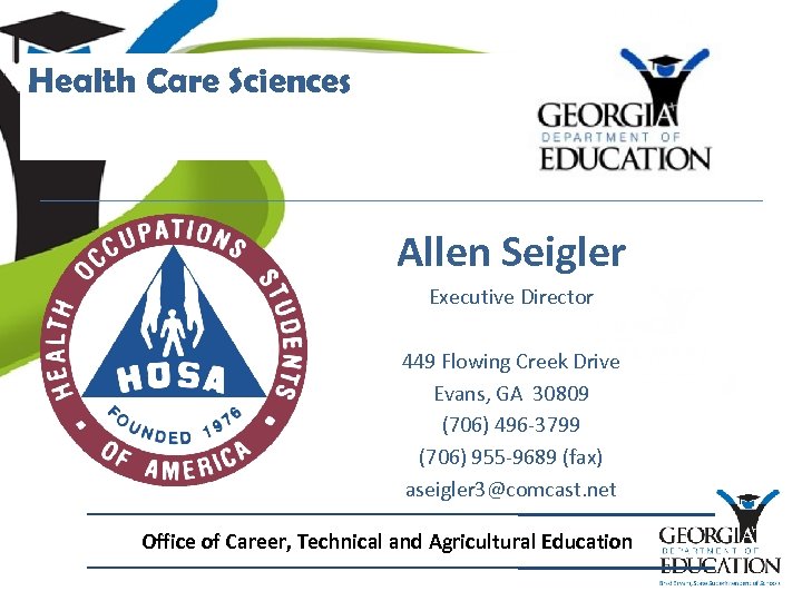 Health Care Sciences Allen Seigler Executive Director 449 Flowing Creek Drive Evans, GA 30809