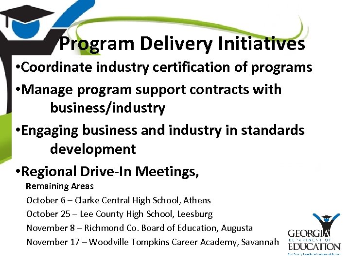 Program Delivery Initiatives • Coordinate industry certification of programs • Manage program support contracts