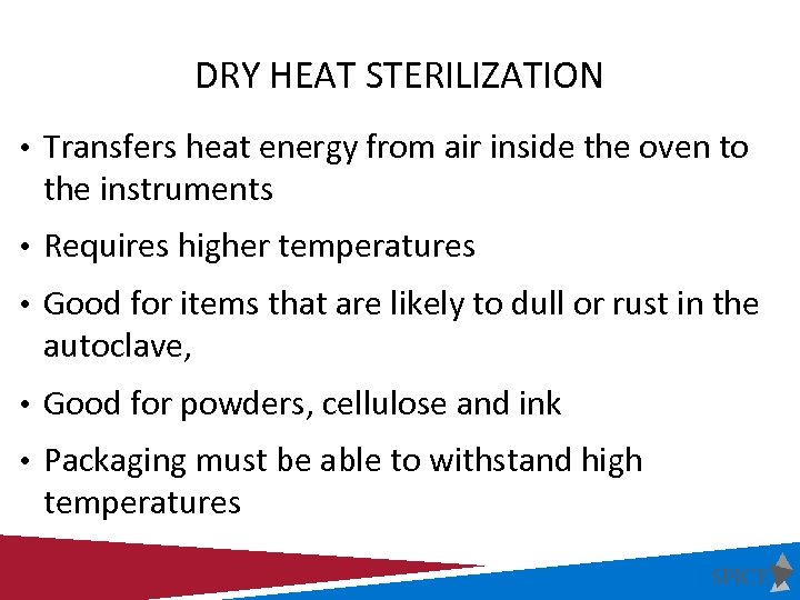 DRY HEAT STERILIZATION • Transfers heat energy from air inside the oven to the