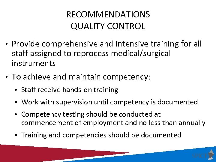 RECOMMENDATIONS QUALITY CONTROL • Provide comprehensive and intensive training for all staff assigned to