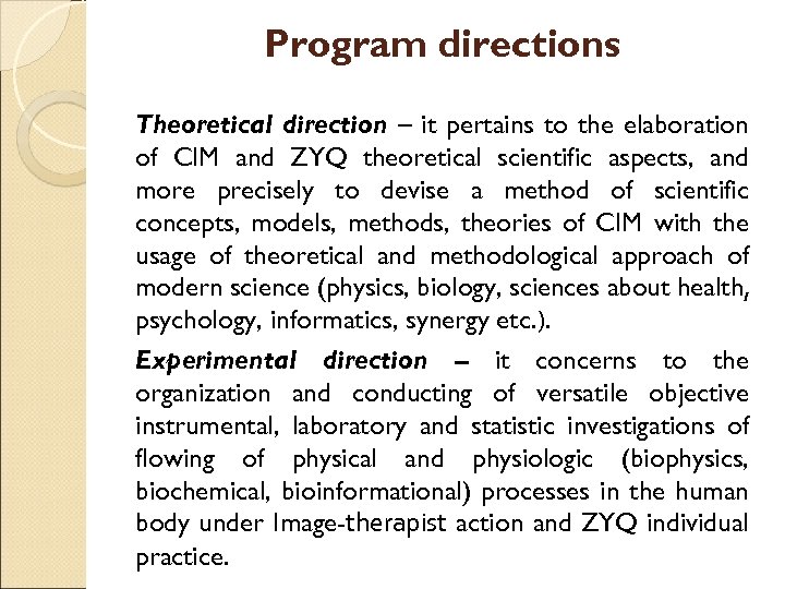 Program directions Theoretical direction – it pertains to the elaboration of CIM and ZYQ