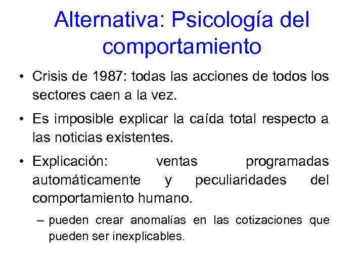 Alternativa: Psicología del comportamiento • Crisis de 1987: todas las acciones de todos los