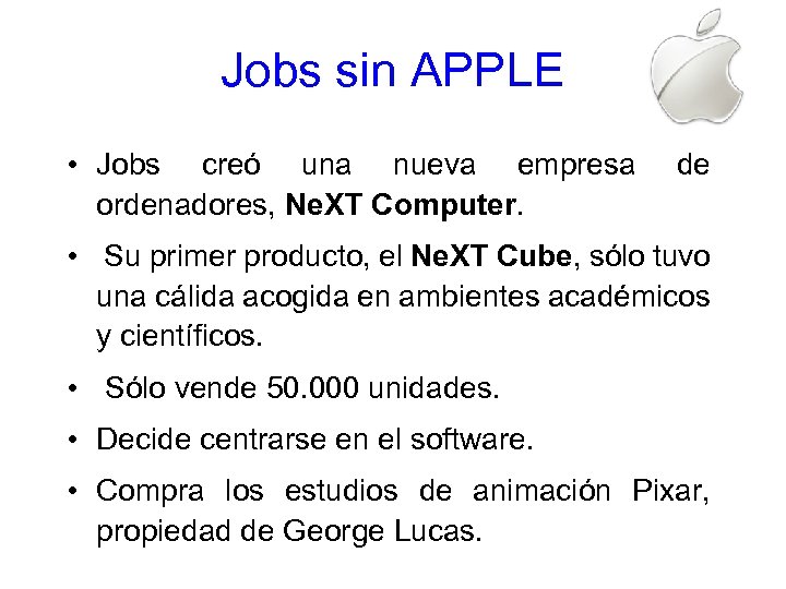 Jobs sin APPLE • Jobs creó una nueva empresa ordenadores, Ne. XT Computer. de