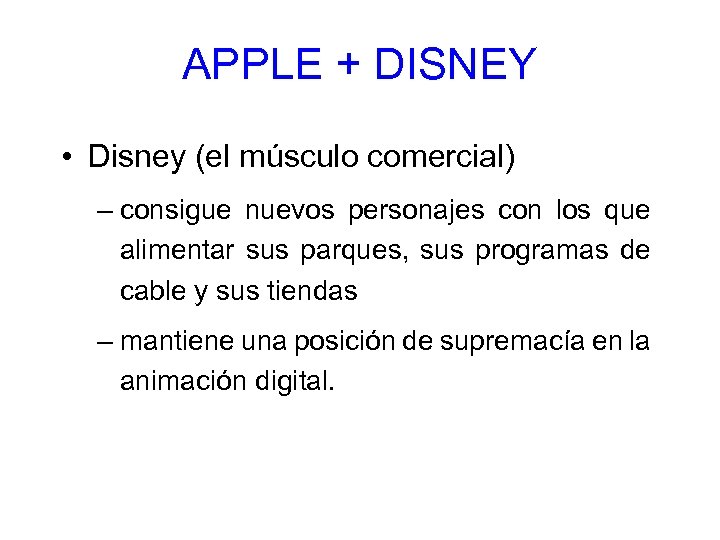 APPLE + DISNEY • Disney (el músculo comercial) – consigue nuevos personajes con los