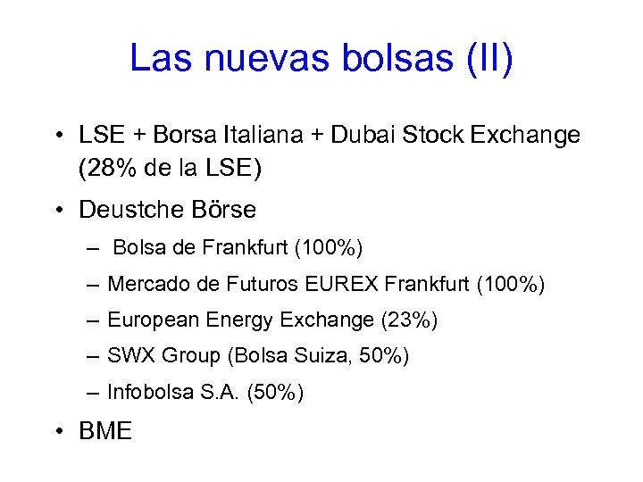 Las nuevas bolsas (II) • LSE + Borsa Italiana + Dubai Stock Exchange (28%