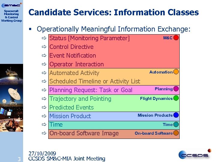 Spacecraft Monitoring & Control Working Group Candidate Services: Information Classes § Operationally Meaningful Information