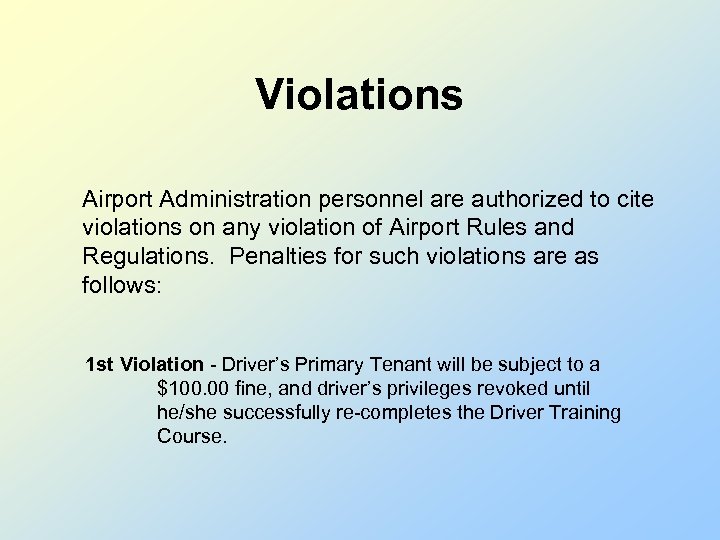 Violations Airport Administration personnel are authorized to cite violations on any violation of Airport