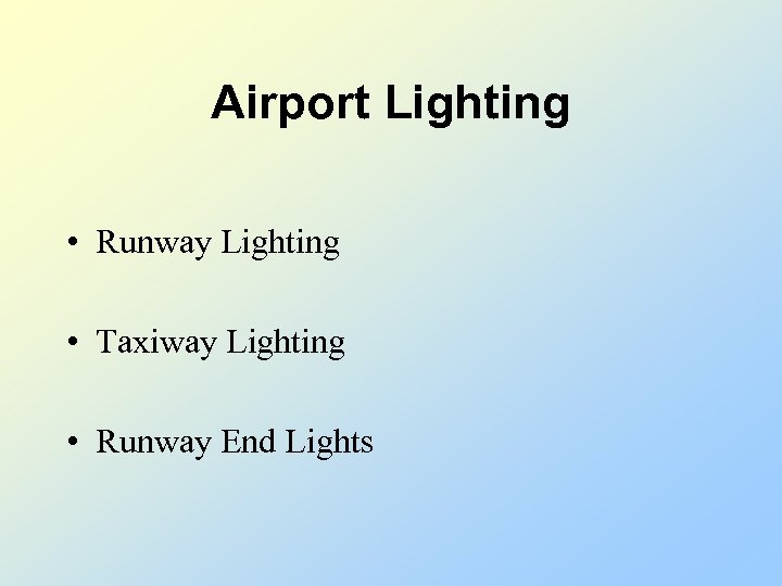 Airport Lighting • Runway Lighting • Taxiway Lighting • Runway End Lights 