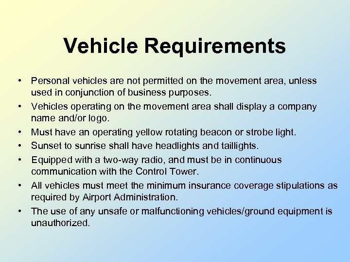 Vehicle Requirements • Personal vehicles are not permitted on the movement area, unless used