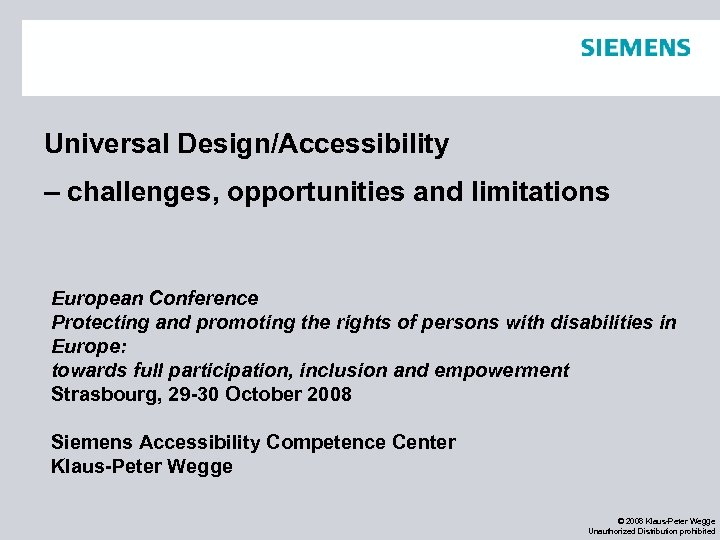 Universal Design/Accessibility – challenges, opportunities and limitations European Conference Protecting and promoting the rights