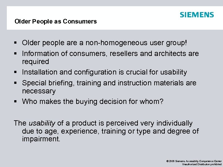 Older People as Consumers § Older people are a non-homogeneous user group! § Information