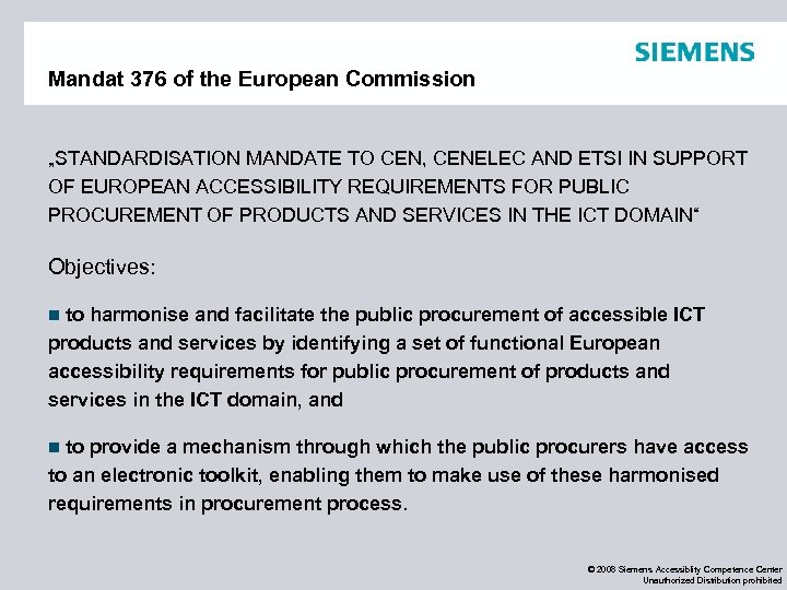 Mandat 376 of the European Commission „STANDARDISATION MANDATE TO CEN, CENELEC AND ETSI IN