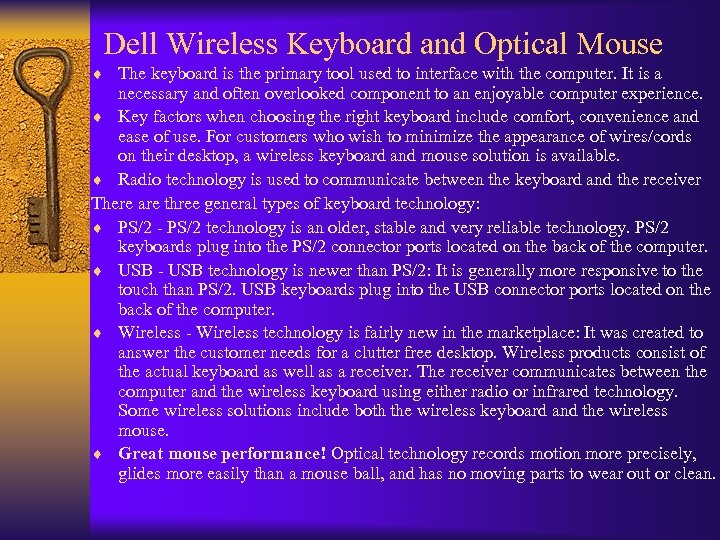 Dell Wireless Keyboard and Optical Mouse ¨ The keyboard is the primary tool used