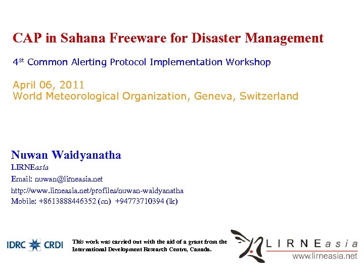 CAP in Sahana Freeware for Disaster Management 4 st Common Alerting Protocol Implementation Workshop