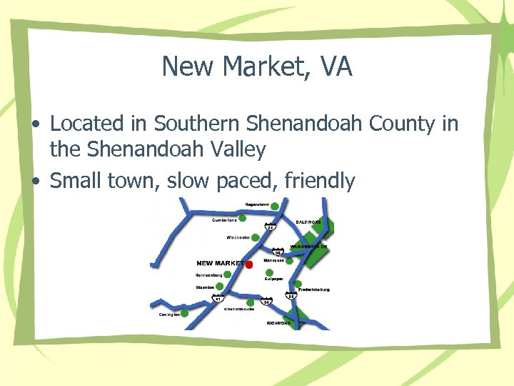 New Market, VA • Located in Southern Shenandoah County in the Shenandoah Valley •