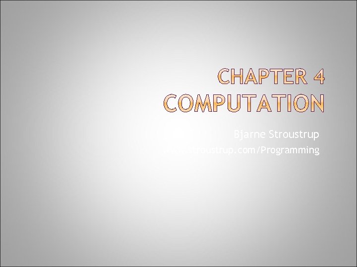 Bjarne Stroustrup www. stroustrup. com/Programming 