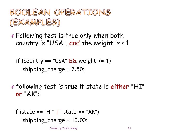  Following test is true only when both country is "USA", and the weight