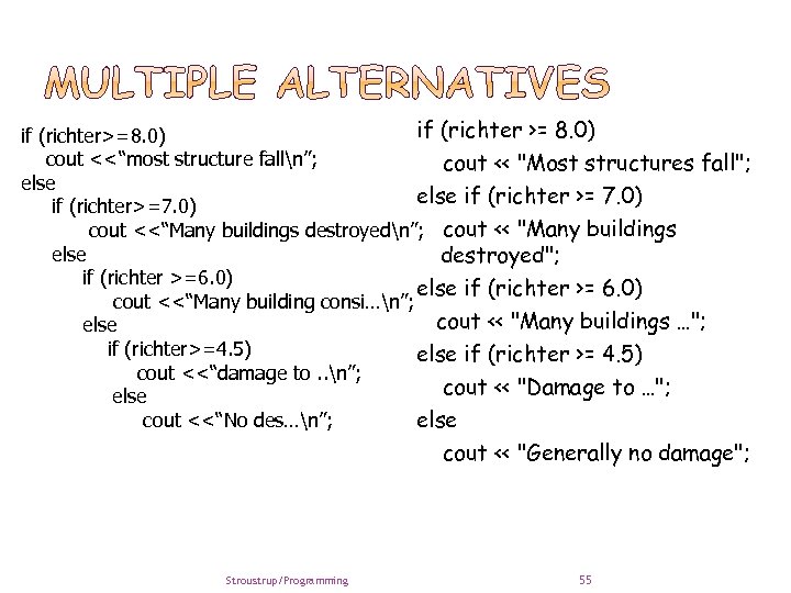 if (richter >= 8. 0) if (richter>=8. 0) cout <<“most structure falln”; cout <<