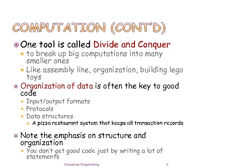  One tool is called Divide and Conquer to break up big computations into