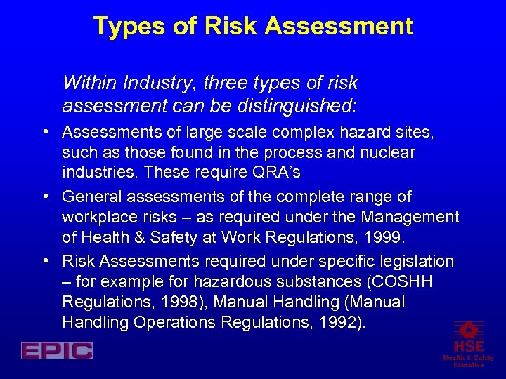 Types of Risk Assessment Within Industry, three types of risk assessment can be distinguished: