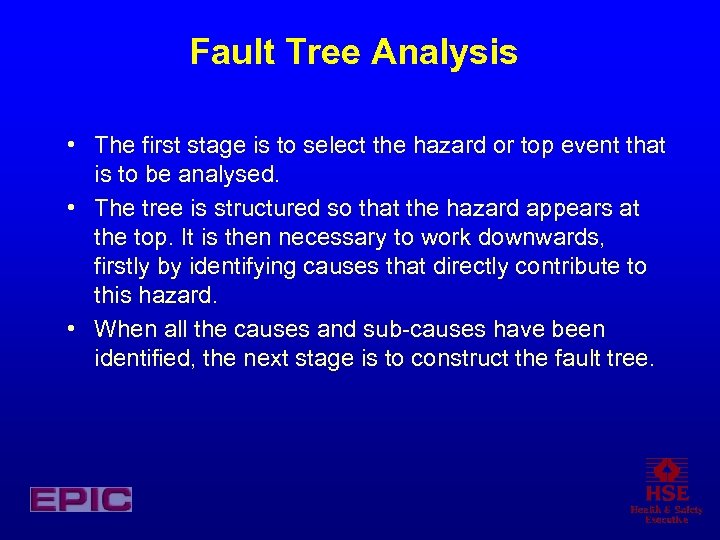 Fault Tree Analysis • The first stage is to select the hazard or top